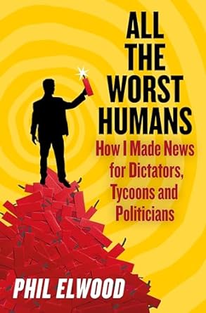 All the Worst Humans By Phil Elwood